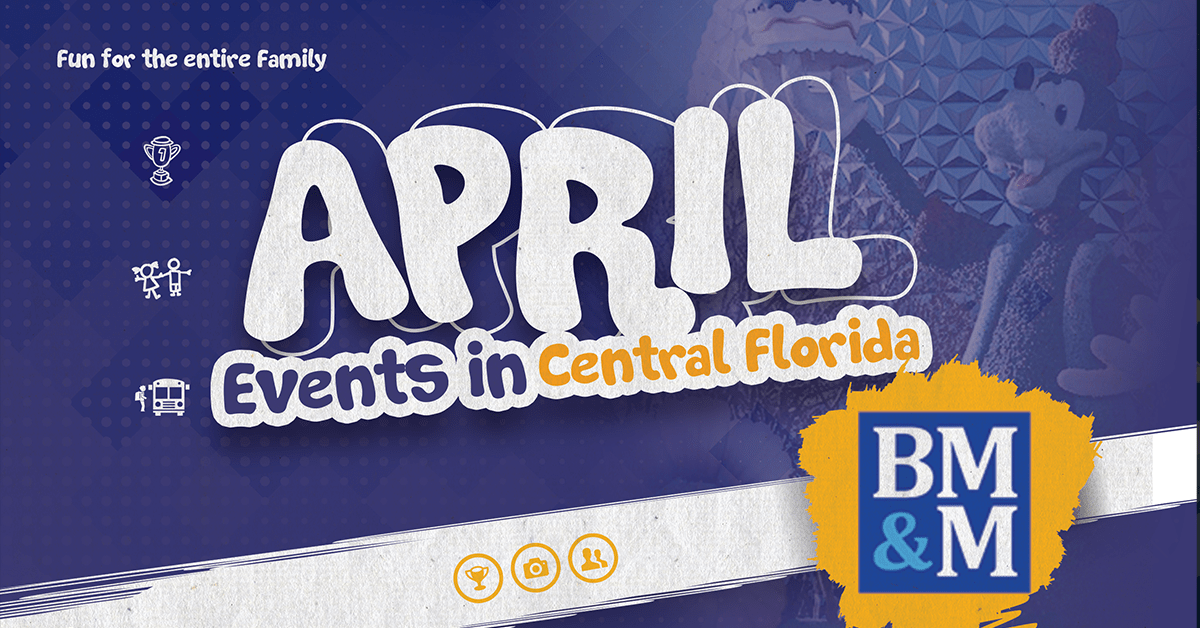 April 2022 – Events Around Central Florida